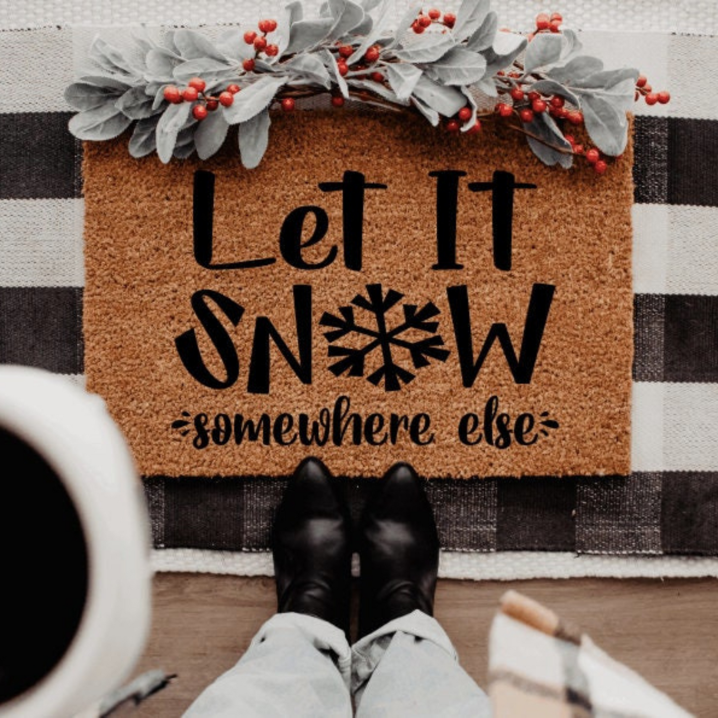 Let It Snow Somewhere Else Doormat