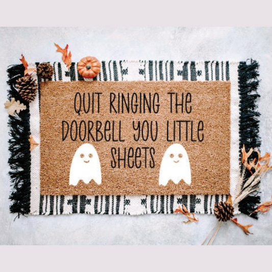 Quit Ringing Our Doorbell You Little Sheets Halloween Doormat