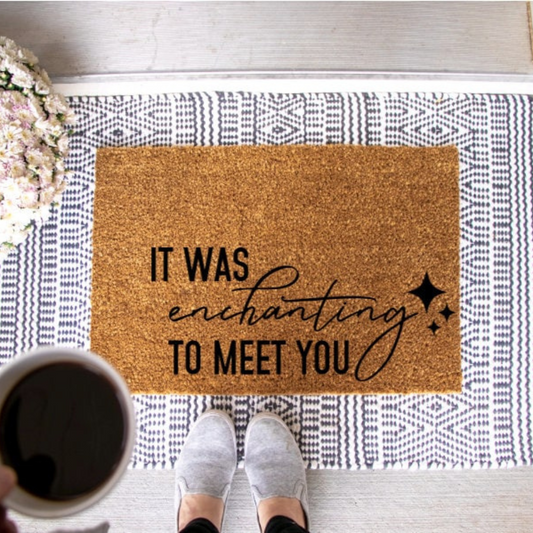 It Was Enchanting To Meet You Doormat