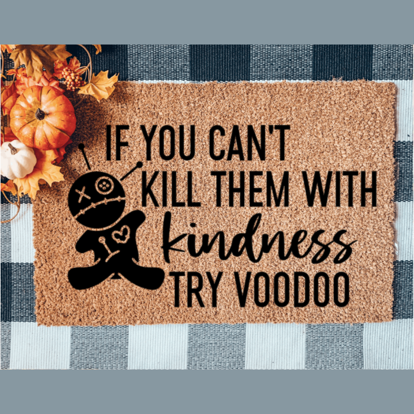 Kill Them With Kindness Doormat