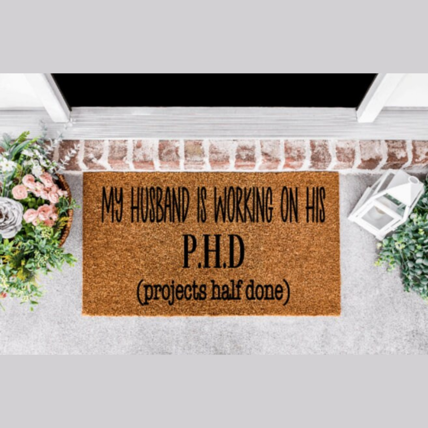 My Husband Is Working On His PHD Doormat