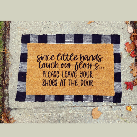 Since Little Hands Touch Our Floor Doormat