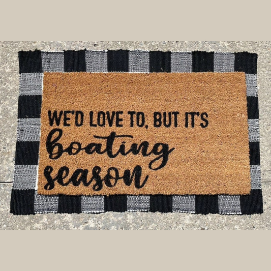 We'd Love To But It's Boating Season Doormat