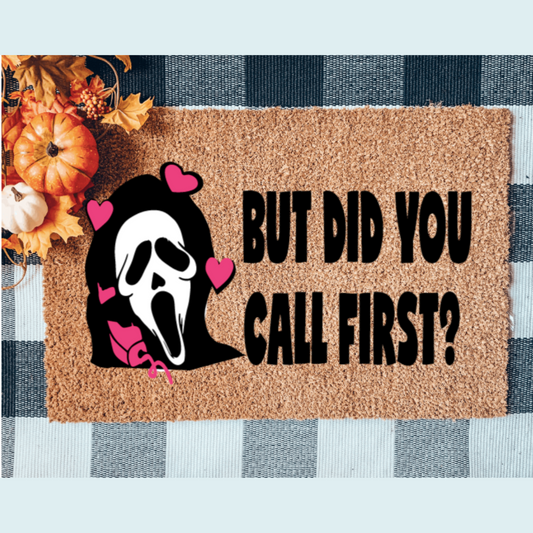 But Did You Call First Girly Scream Doormat